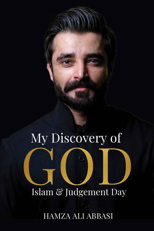 My Discovery of God, Islam & Judgement Day — Hamza Ali Abbasi